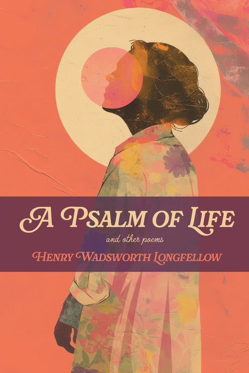 A Psalm of Life, and Other Poems, Northlume Classic Library, front cover