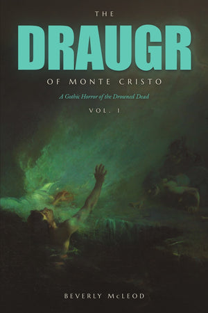 The Draugr of Monte Cristo: Volume One